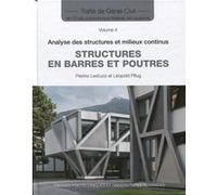 Structures en barres et poutres - Traité de génie civil - Volume 4: Analyse des structures et milieux continus.
