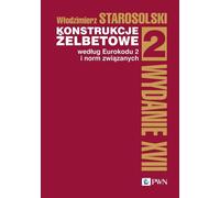 Structures en béton armé selon l'Eurocode 2 et les normes connexes.Volume 2 - Włodzimierz Starosolski (Literatur auf Polnisch)
