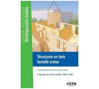 Structures En Bois Lamellé Croisé - Conception, Dimensionnement, Mise En Oeuvre