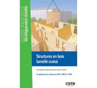 Structures en bois lamellé croisé Conception, dimensionnement, mise en oeuvre. En application des e-Cahiers du CSTB n°3802 et n°3814 - Loic Payet - Cstb - broché - Monographie