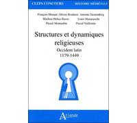 Structures et dynamiques religieuses - Occident latin 1179-1449 - BOULNOIS/DESTEMBERG/MENANT - Atlande Eds - broché - Etude