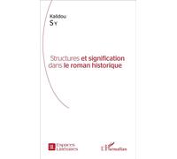 Structures et signification dans le roman historique - Kalidou (structures et signification) Sy - L'harmattan - broché - Essai