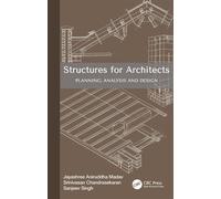 Structures for Architects Planning, Analysis and Design - Jayashree Aniruddha Madav - CRC Press - ebook (ePub) - Livre