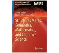 Structures Mères: Semantics, Mathematics, And Cognitive Science