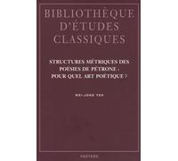 Structures Métriques Des Poésies De Pétrone : Pour Quel Art Poétique ?