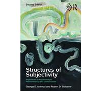 Structures of Subjectivity: Explorations in Psychoanalytic Phenomenology and Contextualism