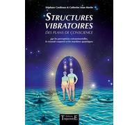 Structures vibratoires des plans de conscience Des plans de conscience par les perceptions extrasensorielles, le ressenti corporel et les machines quantiques - Stéphane Cardinaux - Trajectoire Eds - b