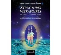 Structures vibratoires des plans de conscience Stéphane Cardinaux (Auteur), Catherine Martin (Auteur)