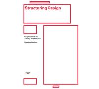 Structuring Design – Grilles graphiques : théorie et pratique – Thames & Hudson