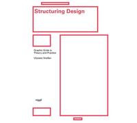 Structuring Design Graphic Grids in Theory and Practice - Ulysses Voelker - Niggli Verlag - relié - Beau livre