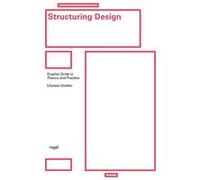 Structuring Design: Graphic Grids in Theory and Practice
