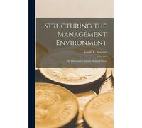 Structuring The Management Environment: The Information System Design Process
