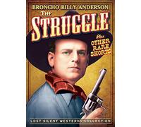 Struggle (1913) / Broncho Billy And The Greaser / Naked Hands / Two Wagons Both Covered