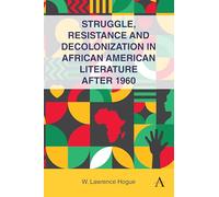 Struggle and Decolonization in African American Literature After 1960