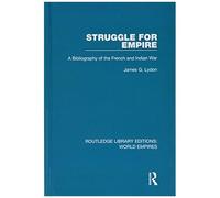 Struggle For Empire: A Bibliography Of The French And Indian War (Routledge Library Editions: World Empires)
