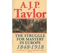 Struggle for Mastery in Europe 1848 1918 A.J.P. Taylor (Auteur)