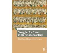 Struggles for Power in the Kingdom of Italy: The Hucpoldings, c. 850-c.1100