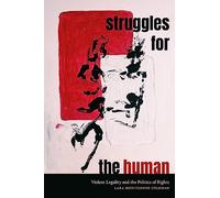 Struggles for the Human: Violent Legality and the Politics of Rights
