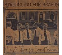 Struggling for Reason - Last Time for Second Chances