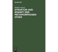 Struktur Und Einheit Der Metamorphosen Ovids