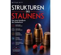 Strukturen des Staunens: Das neue Handbuch der Zauberkunst