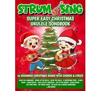 Strum & Sing - Super Easy Christmas Guitar Songbook: 36 Beginner Christmas Songs with Chords & Lyrics