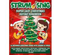 Strum & Sing | Super Easy Christmas Guitar Songbook: 36 Beginner Christmas Songs with Chords & Lyrics