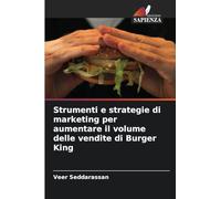 Strumenti e strategie di marketing per aumentare il volume delle vendite di Burger King