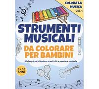 Strumenti Musicali da Colorare per Bambini: 41 disegni per stimolare creatività e passione musicale