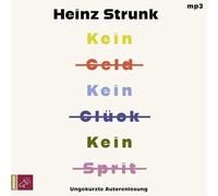 Strunk,Heinz - Kein Geld Kein Glück Kein Sprit