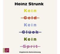 Strunk,Heinz - Kein Geld Kein Glück Kein Sprit