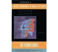 Strunks Source Readings in Music History by General editor Leo Treitler Edited by Gary Tomlinson Paperback Book