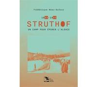 Struthof 1944-1945 : un camp pour épurer l’Alsace Frédérique Neau-Dufour (Auteur)
