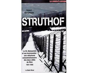 Struthof : Le KL-Natzweiler et ses kommandos : une nébuleuse concentrationnaire des deux côtés du Rhin 1941-1945