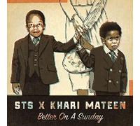 STS feat. Khari Mateen - Better On A Sunday