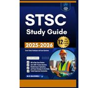 STSC Study Guide: All-In-One Exam Review with 1,000+ Practice Questions, Detailed Answer Explanations, and Proven Strategies for the Safety Trained Supervisor Construction