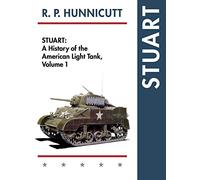 Stuart: A History of the American Light Tank, Vol. 1