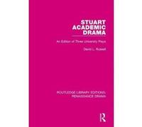 Stuart Academic Drama: An Edition of Three University Plays (Routledge Library Editions: Renaissance Drama) - [Version Originale] Inconnu (Auteur)