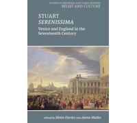 Stuart Serenissima: Venice and England in the seventeenth century