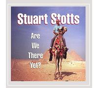 Stuart Stotts - are We There Yet