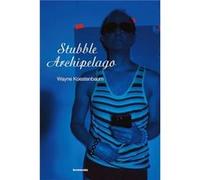 Stubble Archipelago by Wayne Koestenbaum Wayne Koestenbaum (Auteur)