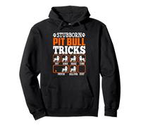 Stubborn Pit Bull Dog Tricks Funny Puppy Dogs Lover Sweat à Capuche
