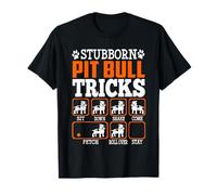 Stubborn Pit Bull Dog Tricks Funny Puppy Dogs Lover T-Shirt