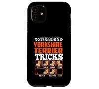Stubborn Yorkshire Terrier Dog Tricks Funny Puppy Dogs Lover Coque pour iPhone 11