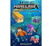 Stuck in Minecraft New Edition: Book 3 : Pirates of the Pixel Sea ( An Unofficial Epic LitRPG Survival Adventure for Kids and Tweens)