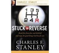Stuck in Reverse by Charles F. Stanley Charles F. Stanley (Auteur)