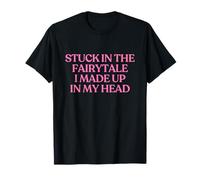 Stuck in The Fairytale I Made Up in My Head Shirt Y2k Trendy T-Shirt