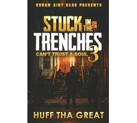 Stuck In The Trenches 3: Can't Trust A Soul