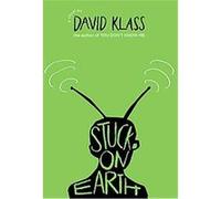 Stuck on Earth David Klass (Auteur)
