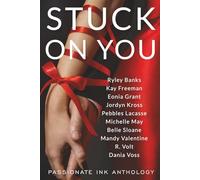 Stuck on You: A Passionate Ink Anthology: A Forced Proximity Collection